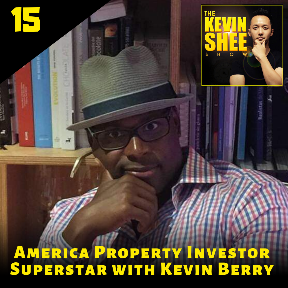15. America Property Investor Superstar with Kevin Berry 創出時機 Kevin Shee